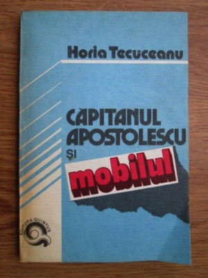 Horia Tecuceanu - Capitanul Apostolescu si mobilul foto