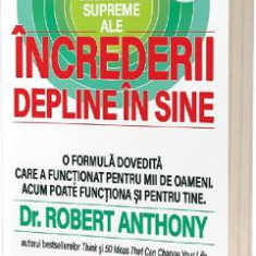 Secretele supreme ale increderii depline in sine - Robert Anthony