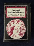 Institutii feudale din Moldova &ndash; N. Grigoras