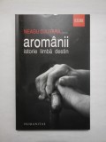 Aromanii: istorie, limba, destin - Neagu Djuvara - Editura Humanitas, 2012