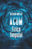 Acum. Fizica timpului - Humanitas