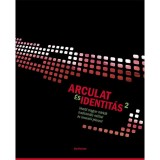 Arculat &eacute;s identit&aacute;s 2. - Vezető magyar m&aacute;rk&aacute;k tradicion&aacute;lis m&uacute;lttal &eacute;s innovat&iacute;v jelennel - Bar&aacute;k P&eacute;ter