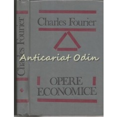Opere Economice - Charles Fourier - Tiraj: 5000 Exemplare