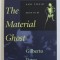 THE MATERIAL GHOST - FIL AND THEIR MEDIUM by GILBERTO PEREZ , 1998