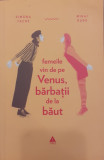 Femeile vin de pe Venus, barbatii de la baut