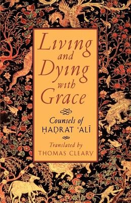 Living and Dying with Grace: Counsels of Hadrat Ali foto