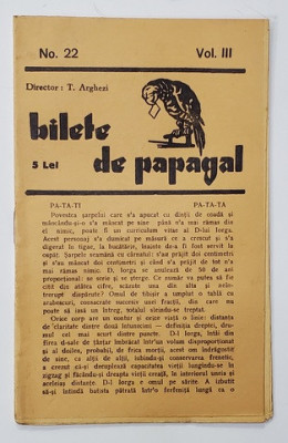 BILETE DE PAPAGAL , REVISTA , DIRECTOR TUDOR ARGHEZI , NR. 22 , VOLUMUL III , ANII &amp;#039;37 - &amp;#039; 38 foto