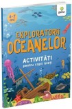 Exploratorii oceanelor. Activitati pentru copii isteti. 4-7 ani/***, Gama