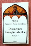 Discursuri teologice si etice. Scrieri 1. Editura Deisis, 1998 - Sfantul Simeon Noul Teolog
