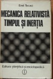 MECANICA RELATIVISTA, TIMPUL SI INERTIA - EMIL TOCACI