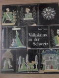 VOLKSKUNST IN DER SCHWEIZ (ARTA POPULARA DIN ELVETIA)-RENE CREUX-232643