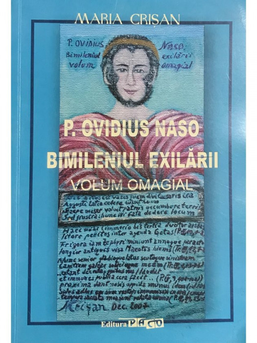 Maria Crișan - P. Ovidius Naso - Bimileniul exilării (semnată) (editia 2016)