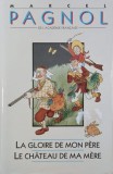 La gloire de mon pere. La chateau de ma mere - Marcel Pagnol