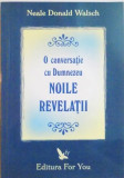 O CONVERSATIE CU DUMNEZEU , NOILE REVELATII de NEALE DONALD WALSCH , 2004