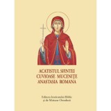 Acatistul Sfintei Cuvioase Mucenite Anastasia Romana - format mic