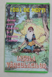 1001 DE NOPTI , INSULA VARCOLACILOR , BASME ARABE ISTORISITE de EUSEBIU CAMILAR , ANII &#039; 2000