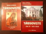 Mihai Oproiu; P&acirc;rvan Dobrin - T&acirc;rgoviște (2 vol.: 1600-1848 + 1821-1918)