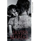 Fata intunecata a timpului, Javier Marias, Litera - Roman Beletristica