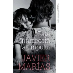 Fata intunecata a timpului, Javier Marias