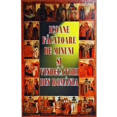 Icoane facatoare de minuni si vindecatori din Romania