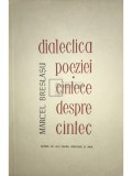 Marcel Breslasu - Dialectica poeziei. Cantece despre cantec (Editia: 1957)