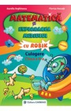 Matematica si explorarea mediului cls 2 culegere cu Robik - Aurelia Arghirescu, Florica Ancuta