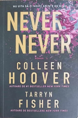 NEVER NEVER. NU UITA SA-TI ADUCI AMINTE DE MINE-COLLEEN HOOVER-249970 foto
