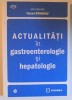 ACTUALITATI IN GASTROENTEROLOGIE SI HEPATOLOGIE de CAROL STANCIU , 2011
