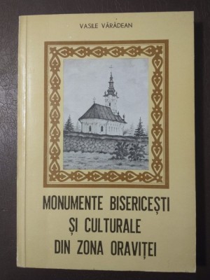 Vasile Vărădean - Monumente bisericești și culturale din zona Oraviței (1981) foto