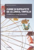 AS - RAFAEL RIVERA , MACARENA TRUJILLO - CURBE SI SUPRAFETE DE-A LUNGUL TIMPULUI, O CALATORIE CU VIRAJE NEASTEPTATE