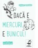 Daca E Miercuri, E Bunicul, Emmanuel Bourdier - Editura Frontiera