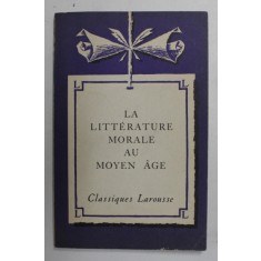 LA LITTERATURE MORALE AU MOYEN AGE par ROBERT BOSSSUAT , 1935