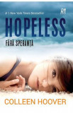 Hopeless. Fara speranta - Colleen Hoover, 2021