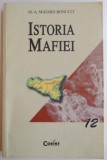 ISTORIA MAFIEI de MARIE ANNE MATARD BONUCCI , 2002 *PREZINTA URME DE UZURA