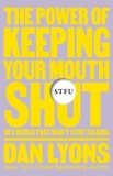 Stfu: The Power of Keeping Your Mouth Shut