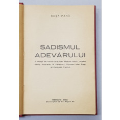 Sasa Pana, Sadismul Adevarului, - Bucuresti, 1936, Exemplar 60 / 370