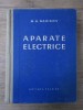 Aparate electrice - M. A. Babikov, Editura Tehnica 1959, 420 pagini, Electrotehnica
