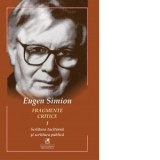 Fragmente critice. Volumul 1: Scriitura taciturna si scriitura publica - Eugen Simion