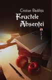 Fructele absentei - Cristian Badilita