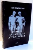 ISTORIA UNIVERSALA A TEATRULUI de ION ZAMFIRESCU, VOL. I, ANTICHITATEA, ED. II , 2001 *PREZINTA HALOURI DE APA