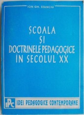 Scoala si doctrinele pedagogice in secolul XX &ndash; Ion Gh. Stanciu