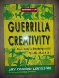 Guerrilla creativity- Jay Conrad Levinson