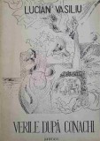 VERILE DUPA CONACHI. VERSURI (CU DEDICATIA AUTORULUI CATRE PICTORUL VAL. GHEORGHIU)-LUCIAN VASILIU-253257