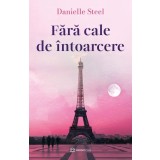 Fara Cale De Intoarcere, Danielle Steel - Editura Bookzone