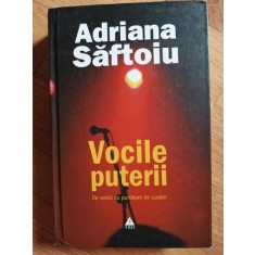 Vocile puterii. De vorba cu purtatorii de cuvant- Adriana Saftoiu