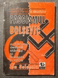 Ion Solacolu - Marea farsă a secolului: fascismul bolșevic (1996)