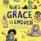 His Grace Is Enough: How God Makes It Right When We&#039;ve Got It Wrong