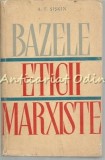 Cumpara ieftin Bazele Eticii Marxiste - A. F. Siskin