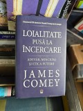 Loialitate pusă la &icirc;ncercare - James Comey