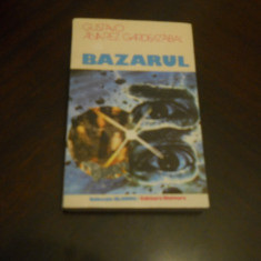 GUSTAVO ALVAREZ GARDEAZABAL - BAZARUL 1987,Carte Noua